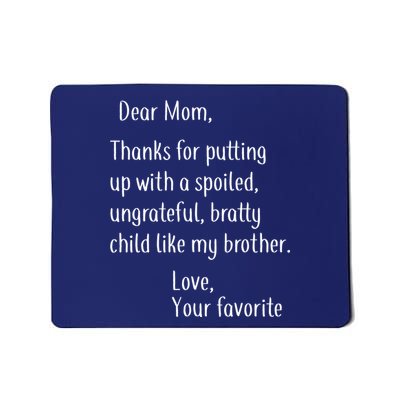 Mom Thanks For Putting Up With My Brother Mousepad