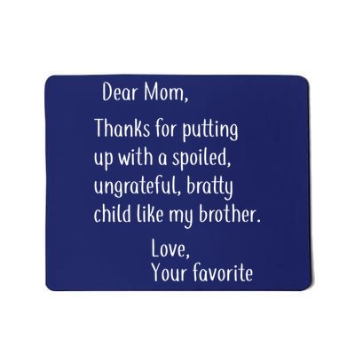 Mom Thanks For Putting Up With My Brother Mousepad