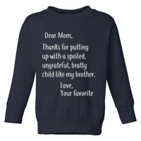 Mom Thanks For Putting Up With My Brother Toddler Sweatshirt