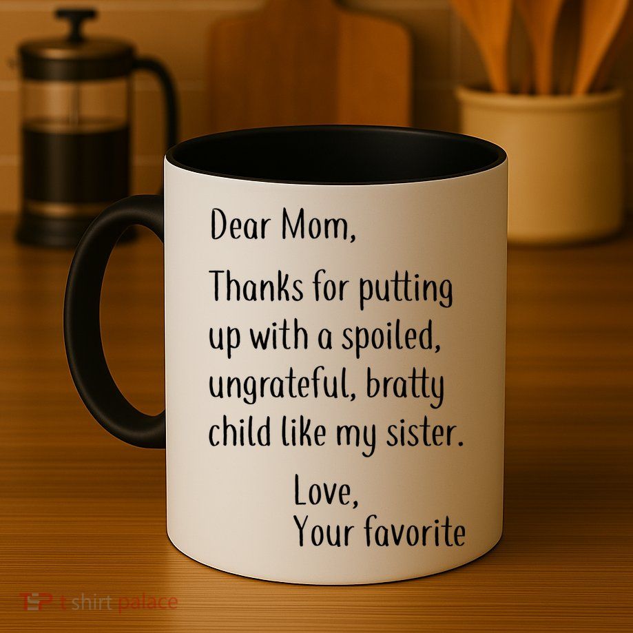 Mom Thanks For Putting Up With My Sister Mug