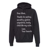 Mom Thanks For Putting Up With My Sister Premium Hoodie