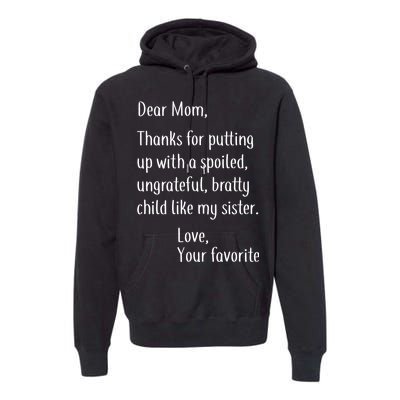 Mom Thanks For Putting Up With My Sister Premium Hoodie