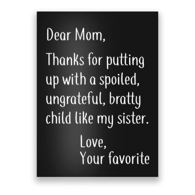 Mom Thanks For Putting Up With My Sister Poster