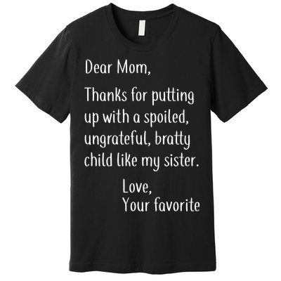 Mom Thanks For Putting Up With My Sister Premium T-Shirt