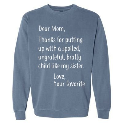 Mom Thanks For Putting Up With My Sister Garment-Dyed Sweatshirt