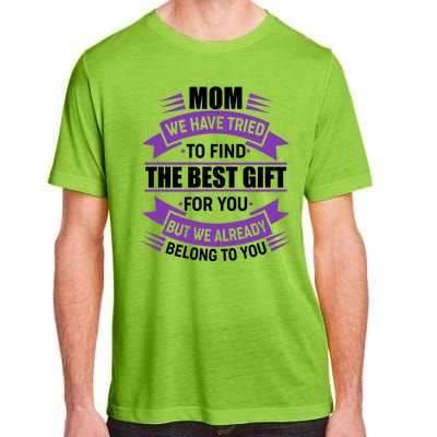 Mom The Best Gift For You Adult ChromaSoft Performance T-Shirt