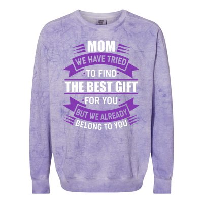 Mom The Best Gift For You Colorblast Crewneck Sweatshirt