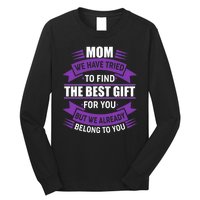 Mom The Best Gift For You Long Sleeve Shirt