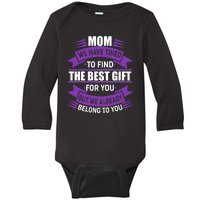 Mom The Best Gift For You Baby Long Sleeve Bodysuit