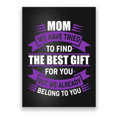 Mom The Best Gift For You Poster