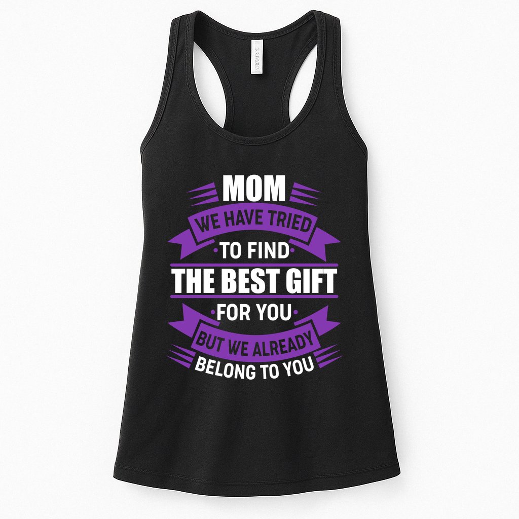 Mom The Best Gift For You Womens Tank Top