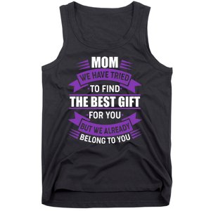 Mom The Best Gift For You Tank Top