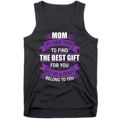 Mom The Best Gift For You Tank Top