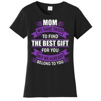 Mom The Best Gift For You Women's T-Shirt