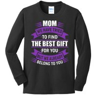 Mom The Best Gift For You Kids Long Sleeve Shirt