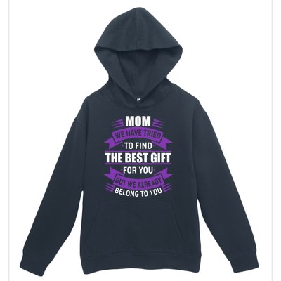 Mom The Best Gift For You Urban Pullover Hoodie