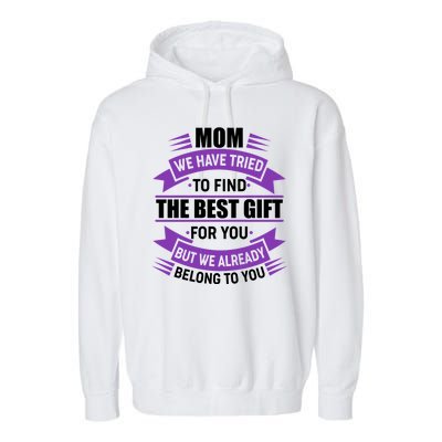 Mom The Best Gift For You Garment-Dyed Fleece Hoodie