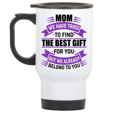 Mom The Best Gift For You Stainless Steel Travel Mug