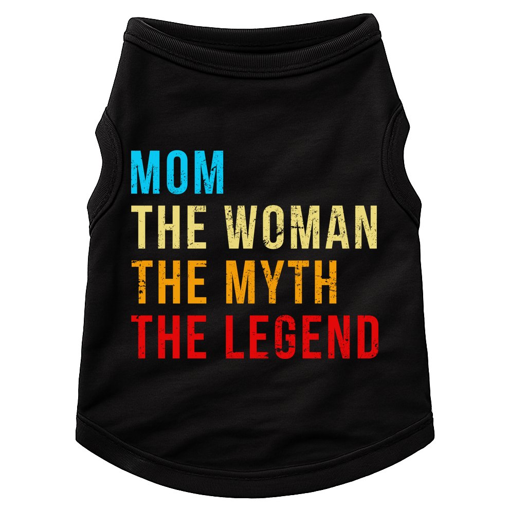 Mom The Woman The Myth The Legend Doggie Tank
