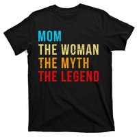 Mom The Woman The Myth The Legend T-Shirt