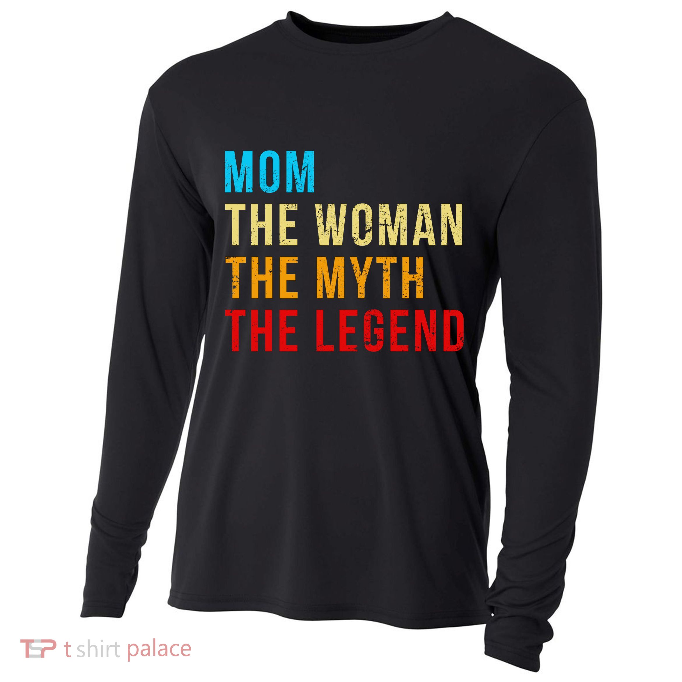 Mom The Woman The Myth The Legend Cooling Performance Long Sleeve Crew