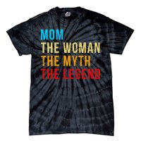 Mom The Woman The Myth The Legend Tie-Dye T-Shirt