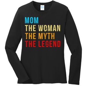 Mom The Woman The Myth The Legend Ladies Long Sleeve Shirt