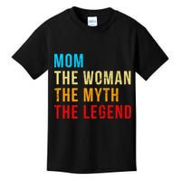 Mom The Woman The Myth The Legend Kids T-Shirt