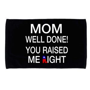 Mom Well Done! You Raised Me Right Microfiber Hand Towel