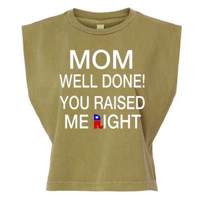 Mom Well Done! You Raised Me Right Garment-Dyed Women's Muscle Tee