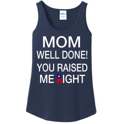 Mom Well Done! You Raised Me Right Ladies Essential Tank