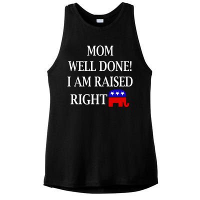 Mom Well Done You Raised Me Right Funny Pro Republican Ladies PosiCharge Tri-Blend Wicking Tank