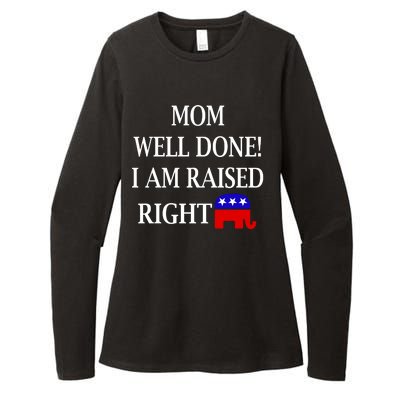 Mom Well Done You Raised Me Right Funny Pro Republican Womens CVC Long Sleeve Shirt