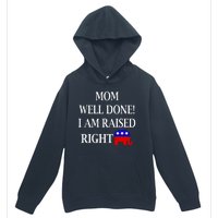 Mom Well Done You Raised Me Right Funny Pro Republican Urban Pullover Hoodie