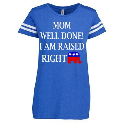 Mom Well Done You Raised Me Right Funny Pro Republican Enza Ladies Jersey Football T-Shirt