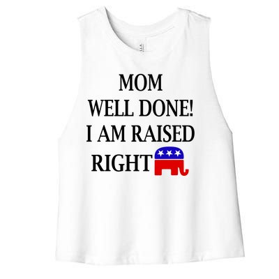 Mom Well Done You Raised Me Right Funny Pro Republican Women's Racerback Cropped Tank