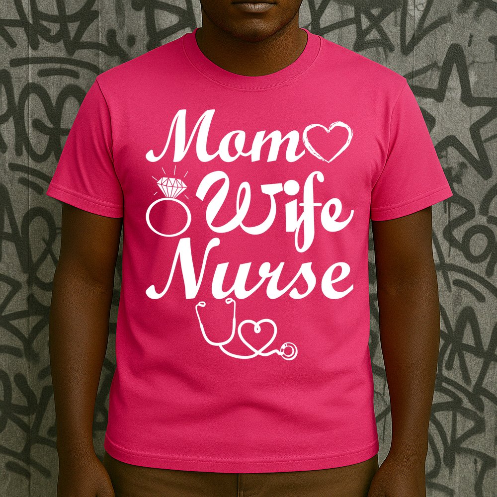 Mom Wife Nurse T-Shirt