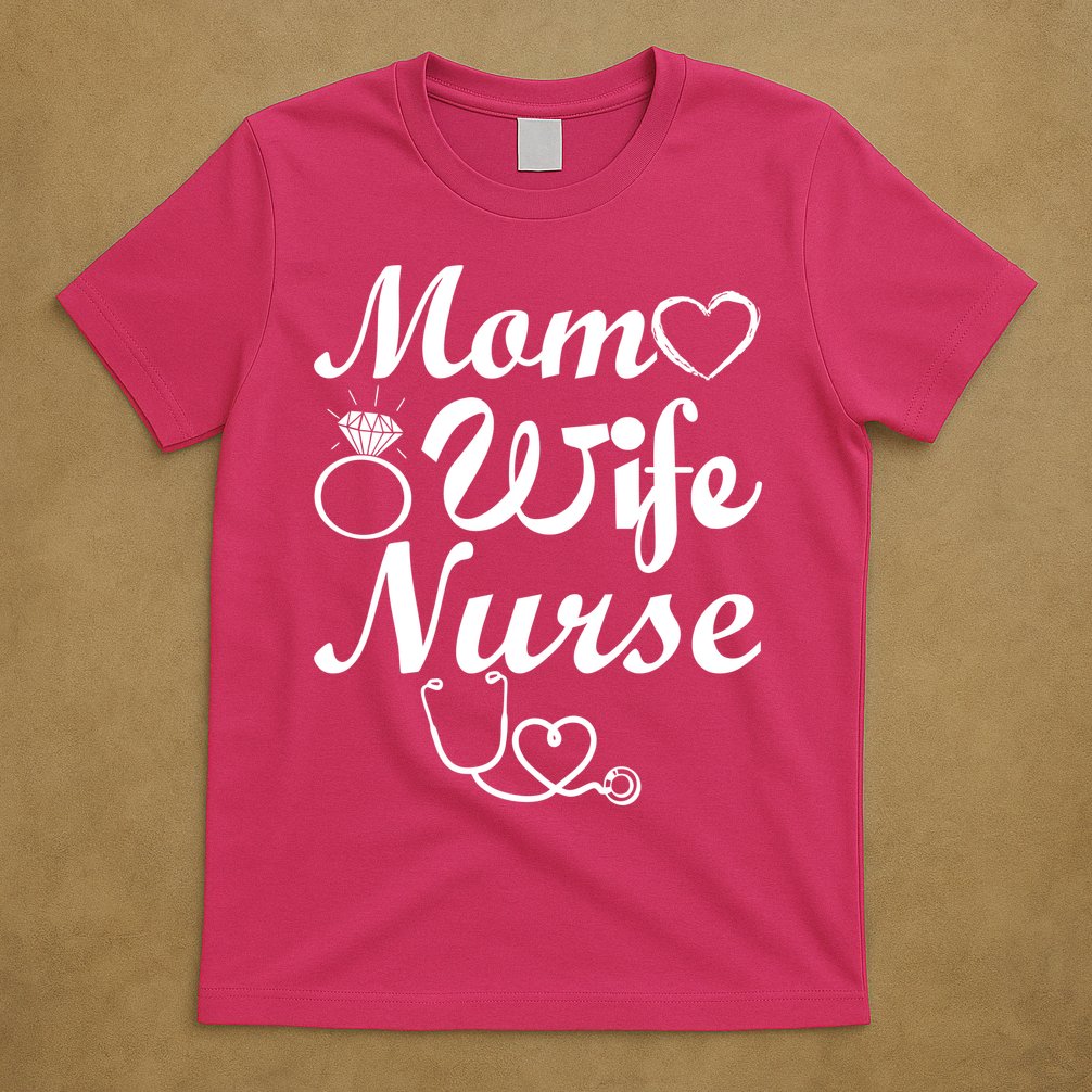 Mom Wife Nurse T-Shirt