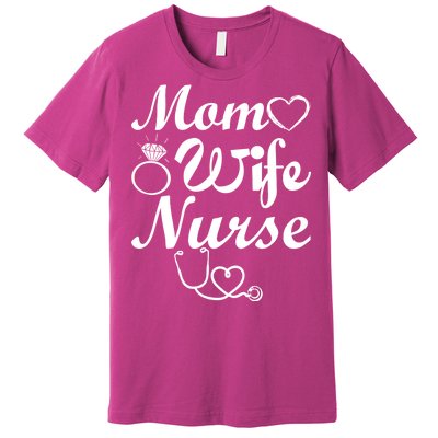 Mom Wife Nurse Premium T-Shirt