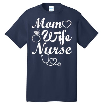 Mom Wife Nurse Tall T-Shirt