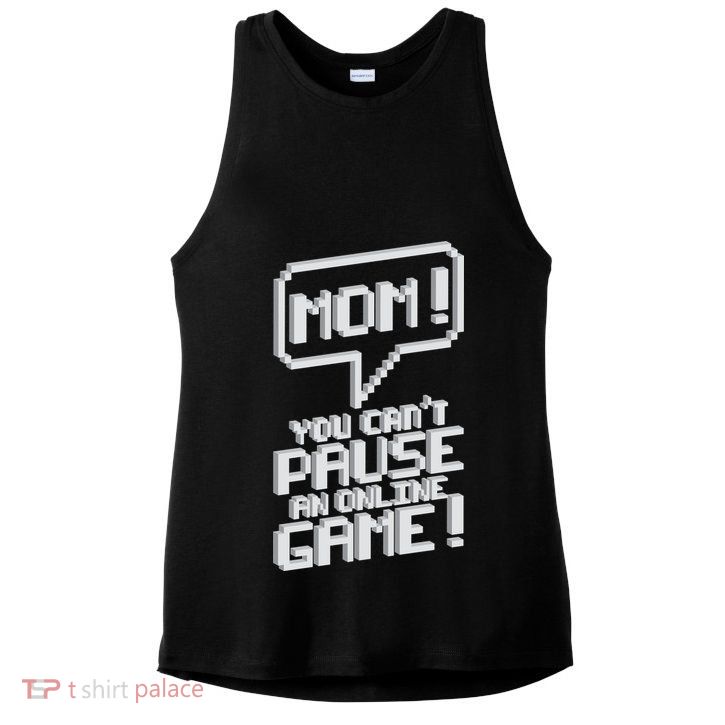 Mom You Can't Pause An Online Game Ladies PosiCharge Tri-Blend Wicking Tank