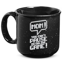 Mom You Can't Pause An Online Game 15oz Campfire Ceramic Mug