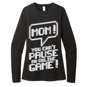 Mom You Can't Pause An Online Game Womens CVC Long Sleeve Shirt