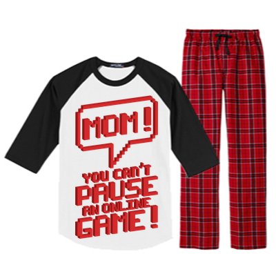 Mom You Can't Pause An Online Game Raglan Sleeve Pajama Set