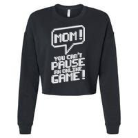 Mom You Can't Pause An Online Game Cropped Pullover Crew