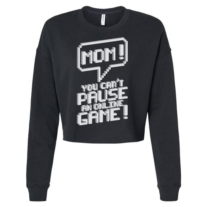 Mom You Can't Pause An Online Game Cropped Pullover Crew