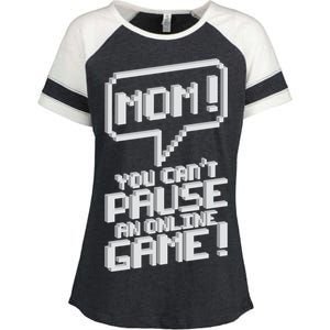 Mom You Can't Pause An Online Game Enza Ladies Jersey Colorblock Tee