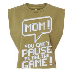 Mom You Can't Pause An Online Game Garment-Dyed Women's Muscle Tee