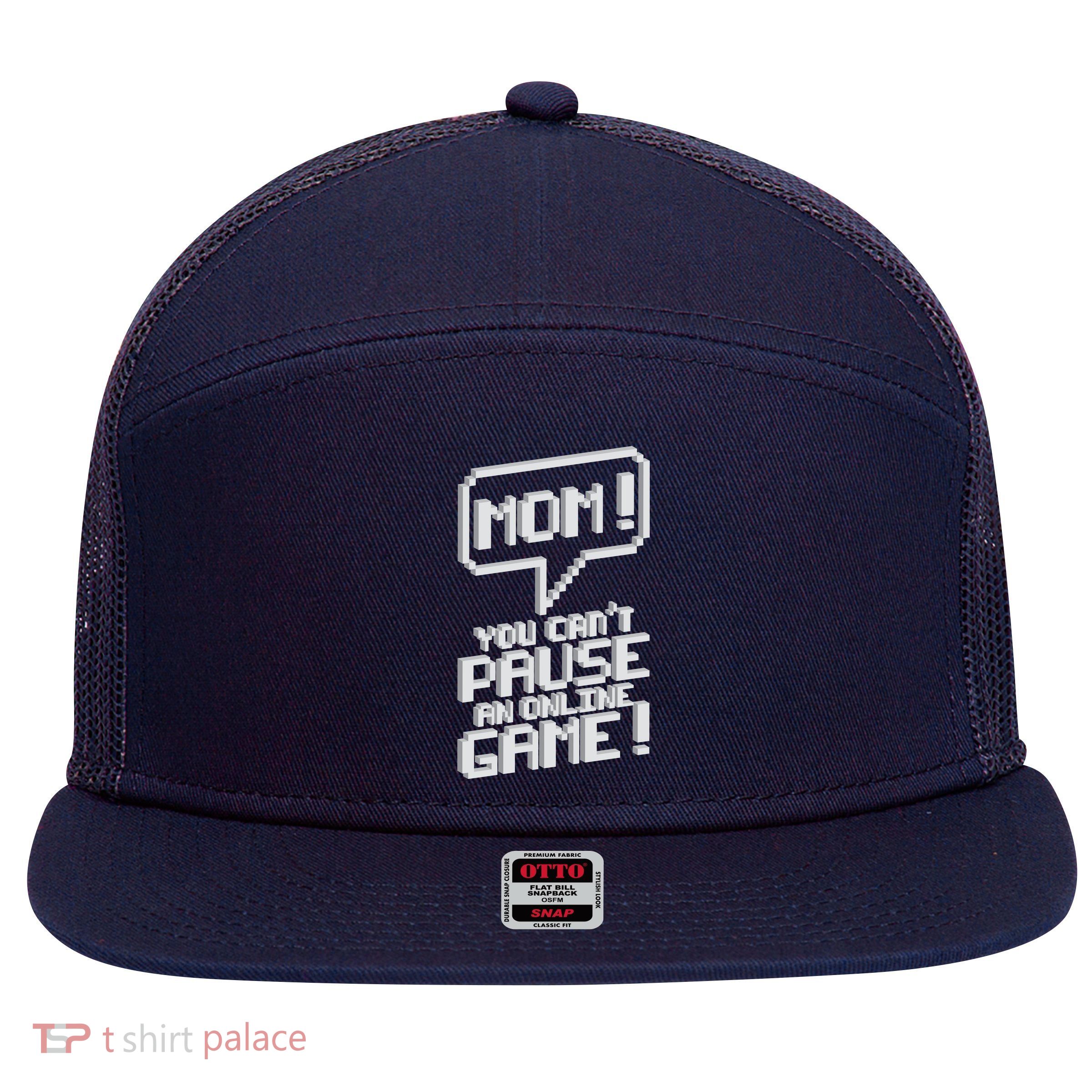 Mom You Can't Pause An Online Game 7 Panel Mesh Trucker Snapback Hat
