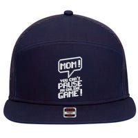 Mom You Can't Pause An Online Game 7 Panel Mesh Trucker Snapback Hat